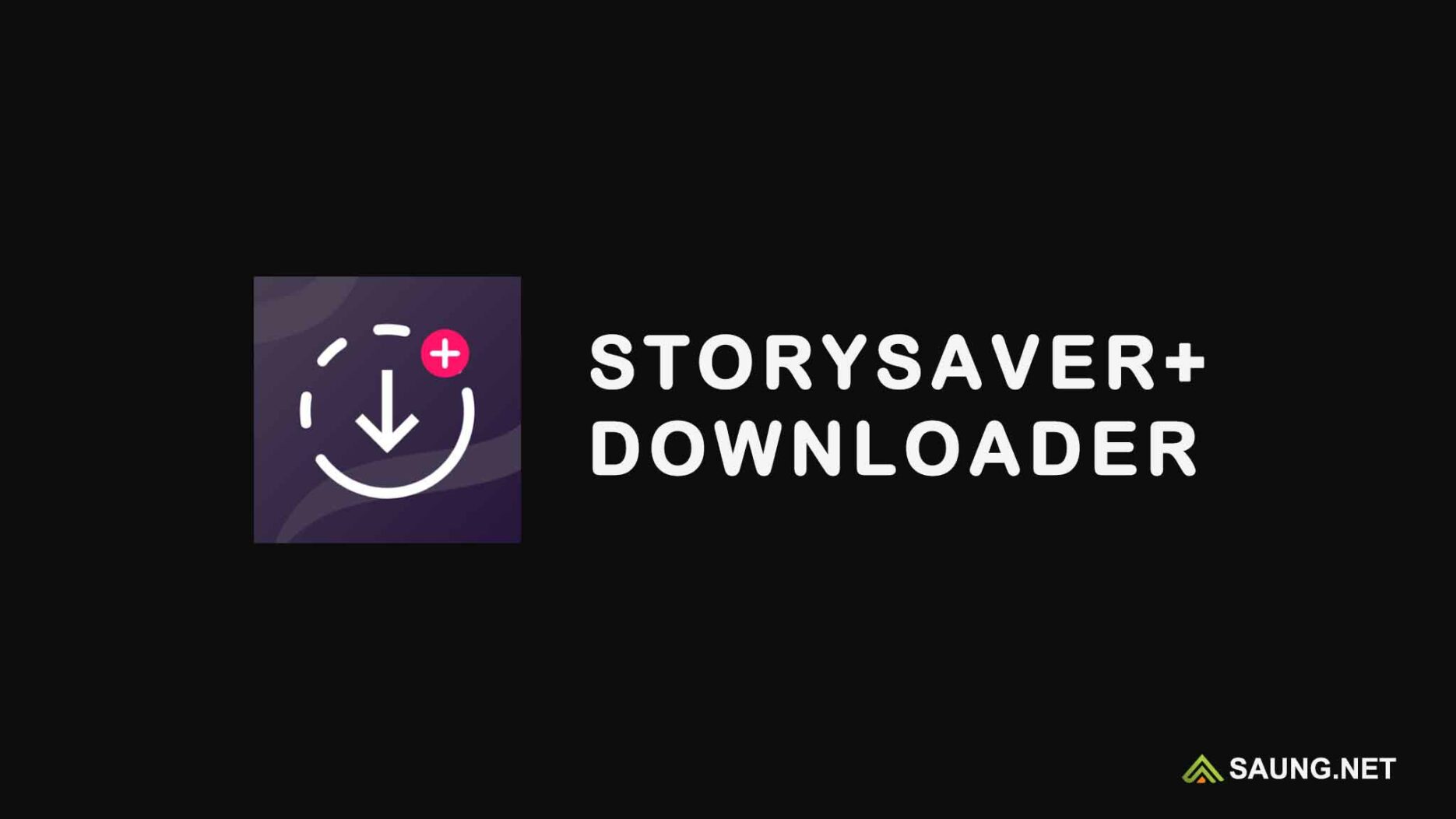 StorySaver+