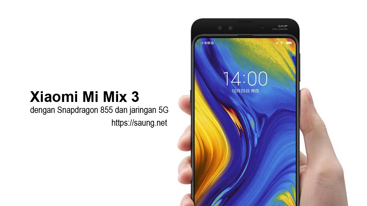 Xiaomi Mi Mix 3 dengan Snapdragon 855 dan jaringan 5G