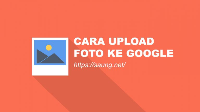 Cara Upload Foto ke Google